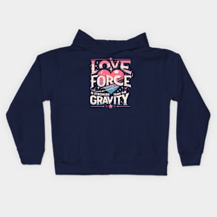 Funny Science Crush Love Force Is Stronger Than The Gravity Kids Hoodie